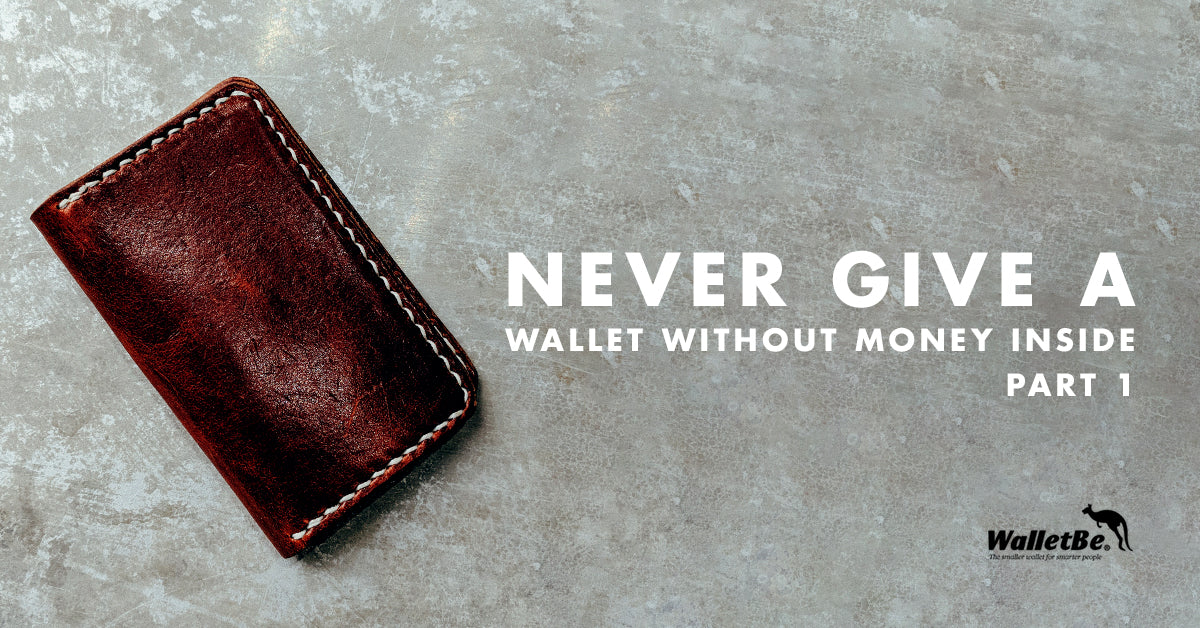 Never Give a Wallet Without Money Inside