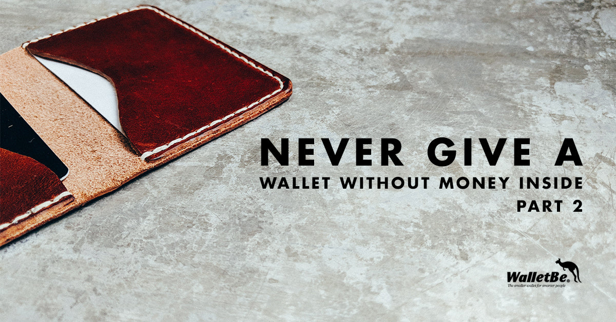 Never Give a Wallet Without Money Inside, Part 2